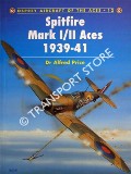 Spitfire Mark I/II Aces 1939-41 / The Legendary Spitfire Mk I/II 1939-41 by PRICE, Alfred 